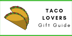Taco Lovers Gift Guide