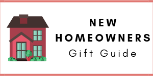 New Homeowners Gift Guide