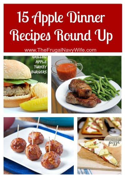 15 Apple Dinner Recipes Round Up - The Frugal Navy Wife