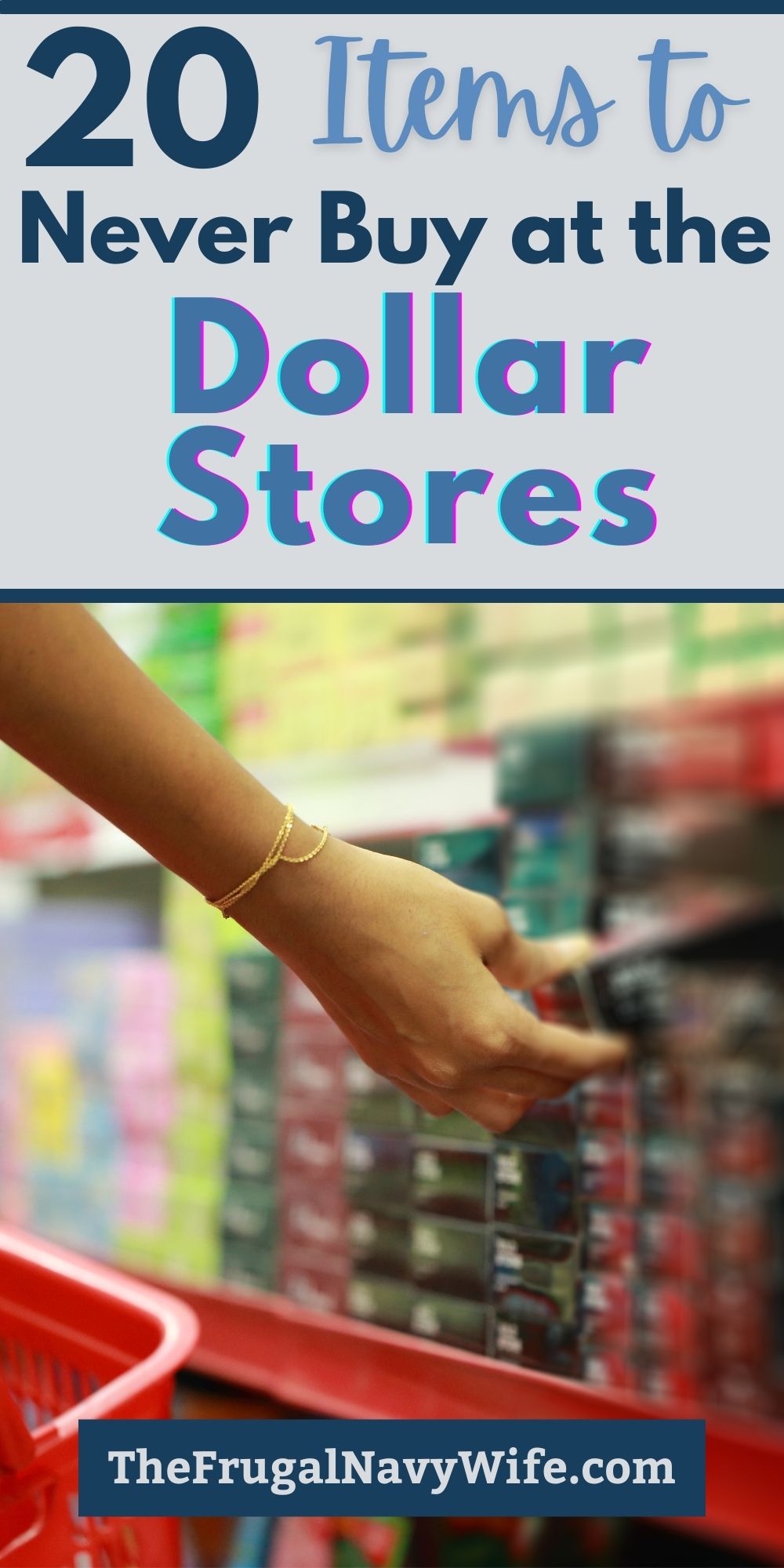 20 Items to Never Buy at the Dollar Stores - The Frugal Navy Wife