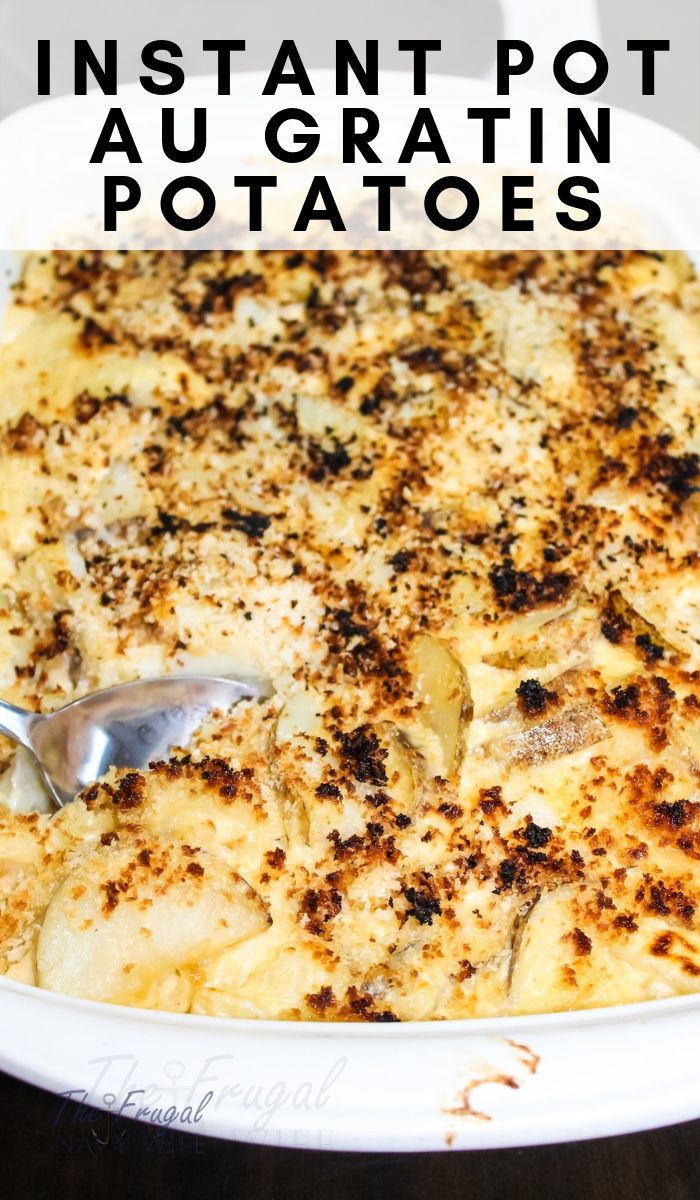 Easy Instant Pot Au Gratin Potatoes Recipe The Frugal Navy Wife