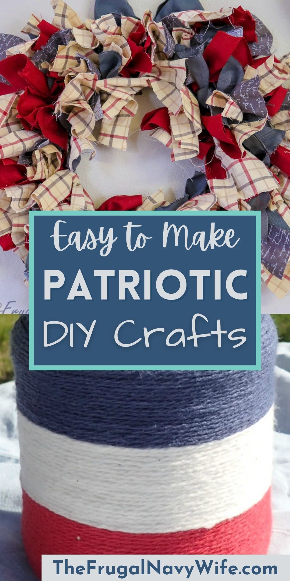 Easy to Make Patriotic DIY Crafts - The Frugal Navy Wife